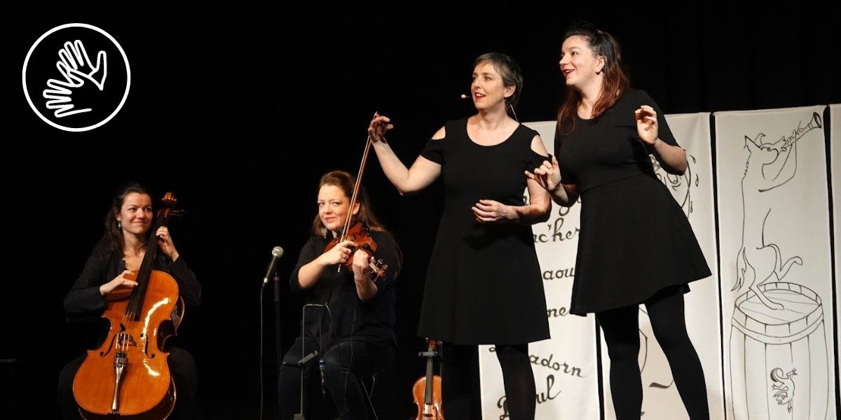 Yuna Léon au violon Mathilde Chevrel au violoncelle (sauf pour Klew Poupon) Thumette Léon ou/et Lola Volson au chant, chansigne et à la chorésigne Nolùen Le Buhé au chant, voix, kan ha diskan